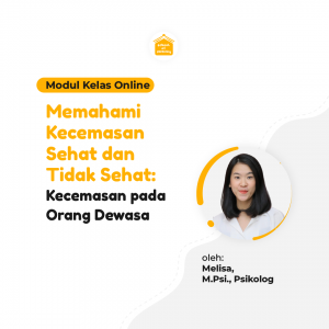 Kecemasan: Memahami Kecemasan Sehat dan Tidak Sehat Pada Orang Dewasa
