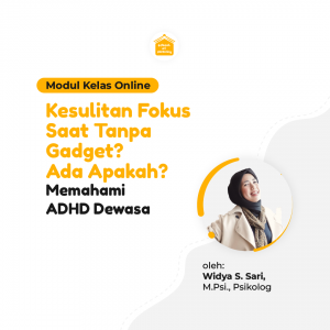 Kesulitan Fokus saat tanpa Gadget? Ada Apakah? Memahami ADHD Dewasa