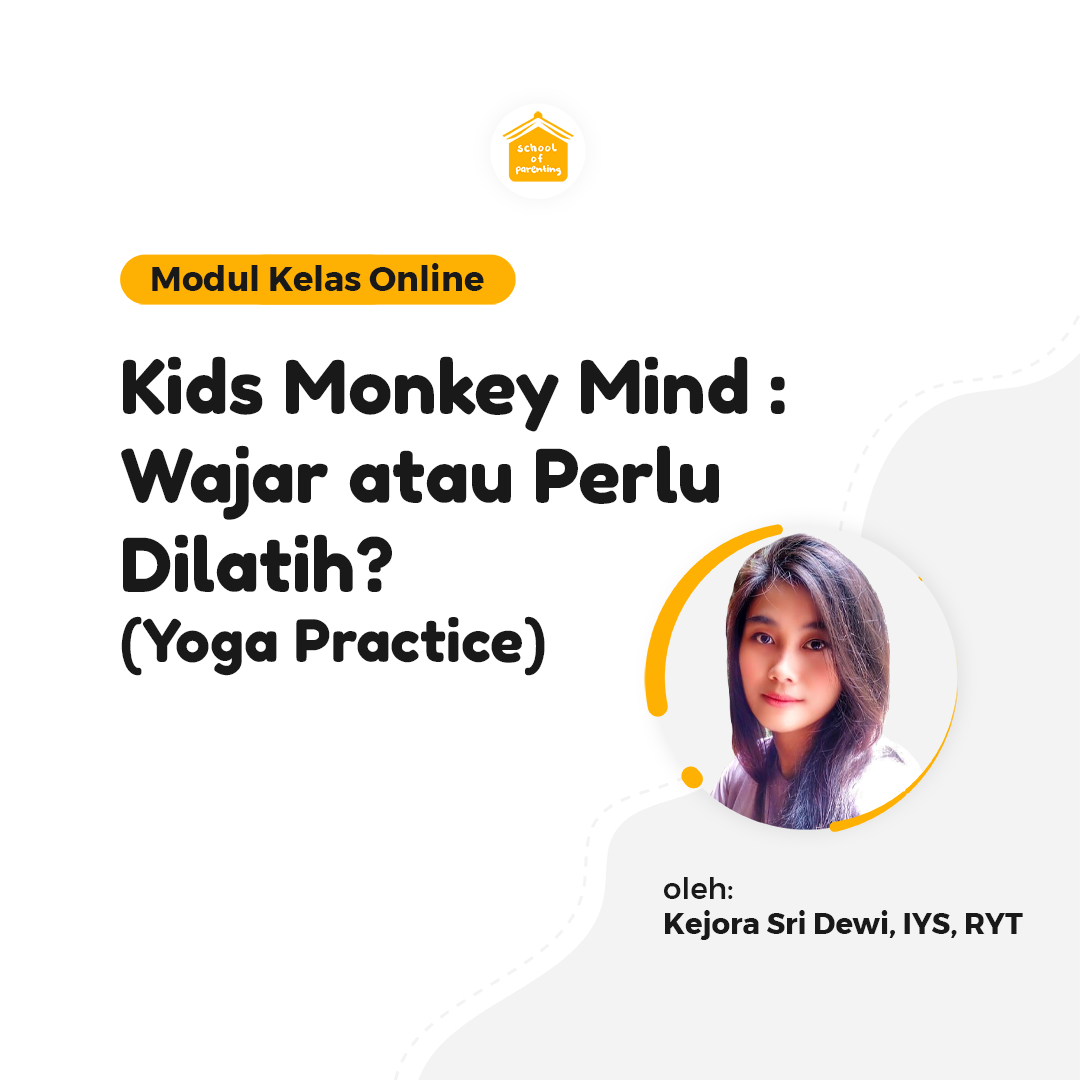 Modul SOP - Kids Monkey Mind : Wajar atau Perlu Dilatih? [Yoga Practice]