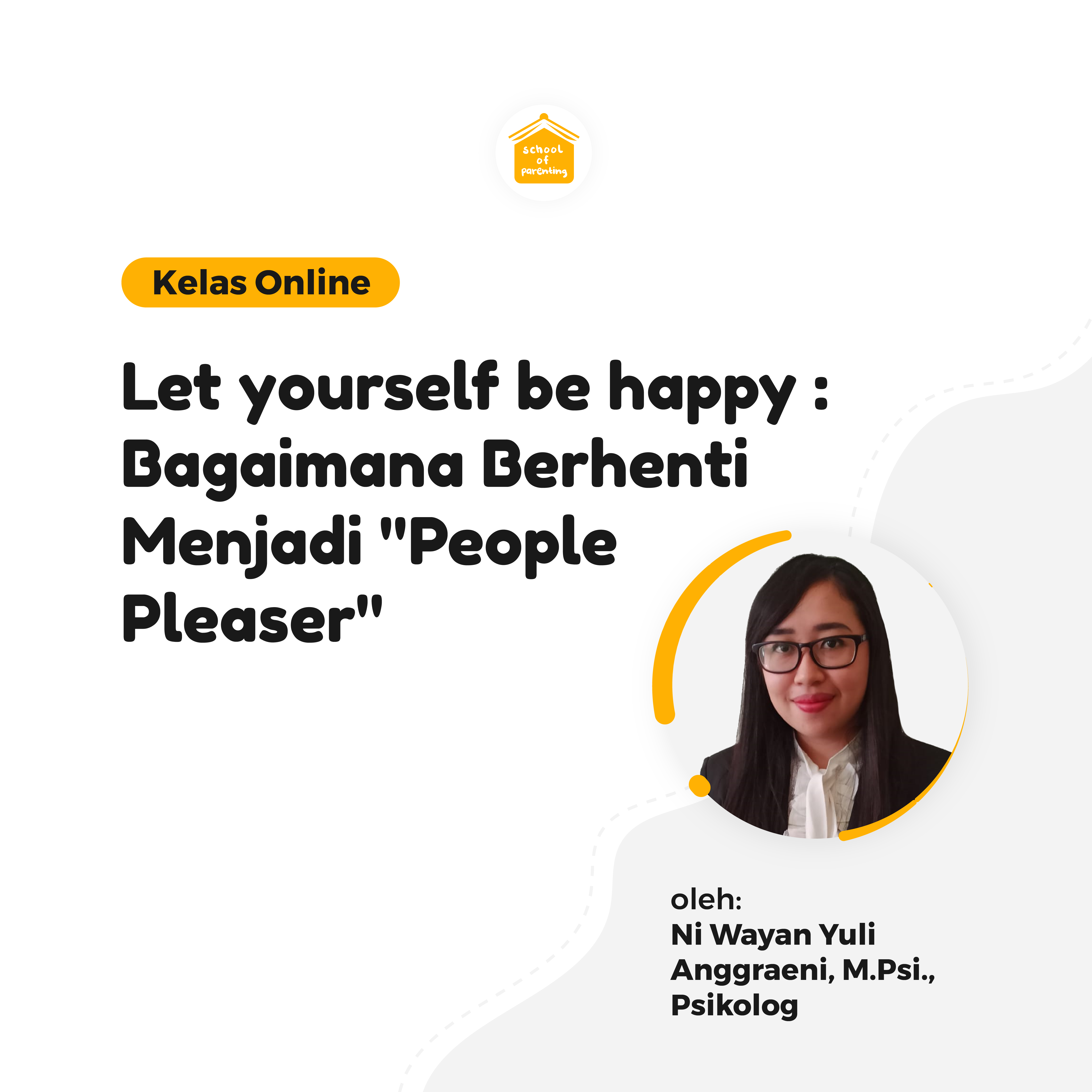 Modul SOP - Let Yourself be Happy : Bagaimana Berhenti Menjadi 