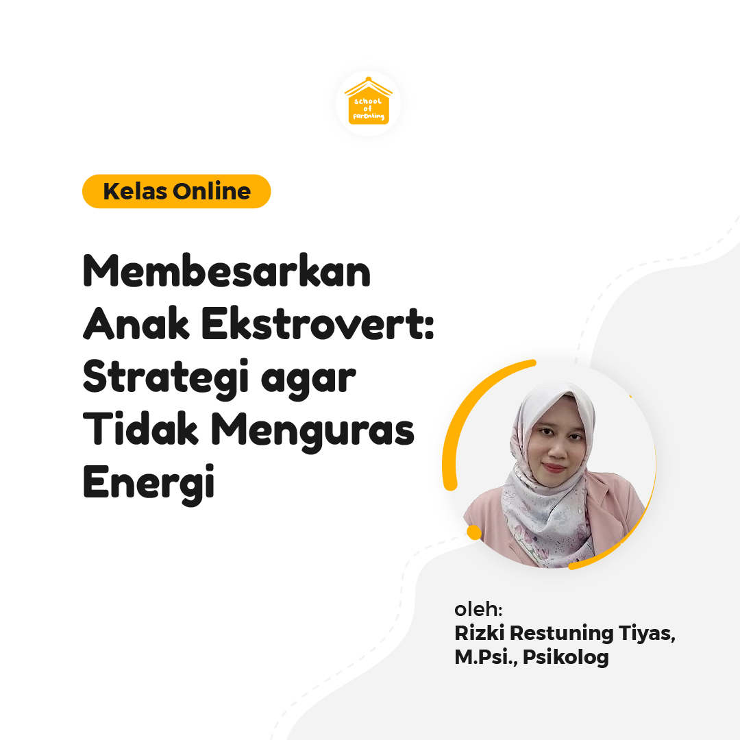 Modul SOP - Membesarkan Anak Ekstrovert: Strategi agar Tidak Menguras Energi