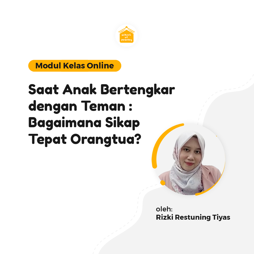 Modul SOP - Saat Anak Bertengkar dengan Teman: Bagaimana Sikap Tepat Orangtua?