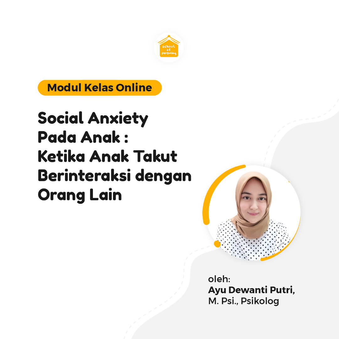 Modul SOP - Social Anxiety Pada Anak : Ketika Anak Takut Berinteraksi dengan Orang Lain