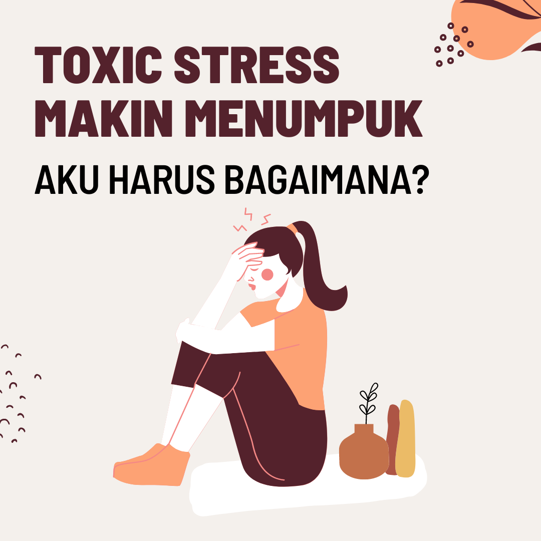 Modul SOP - Toxic Stress: Akumulasi Stress yang Tanpa Disadari Bertumbuh Bersama Kita