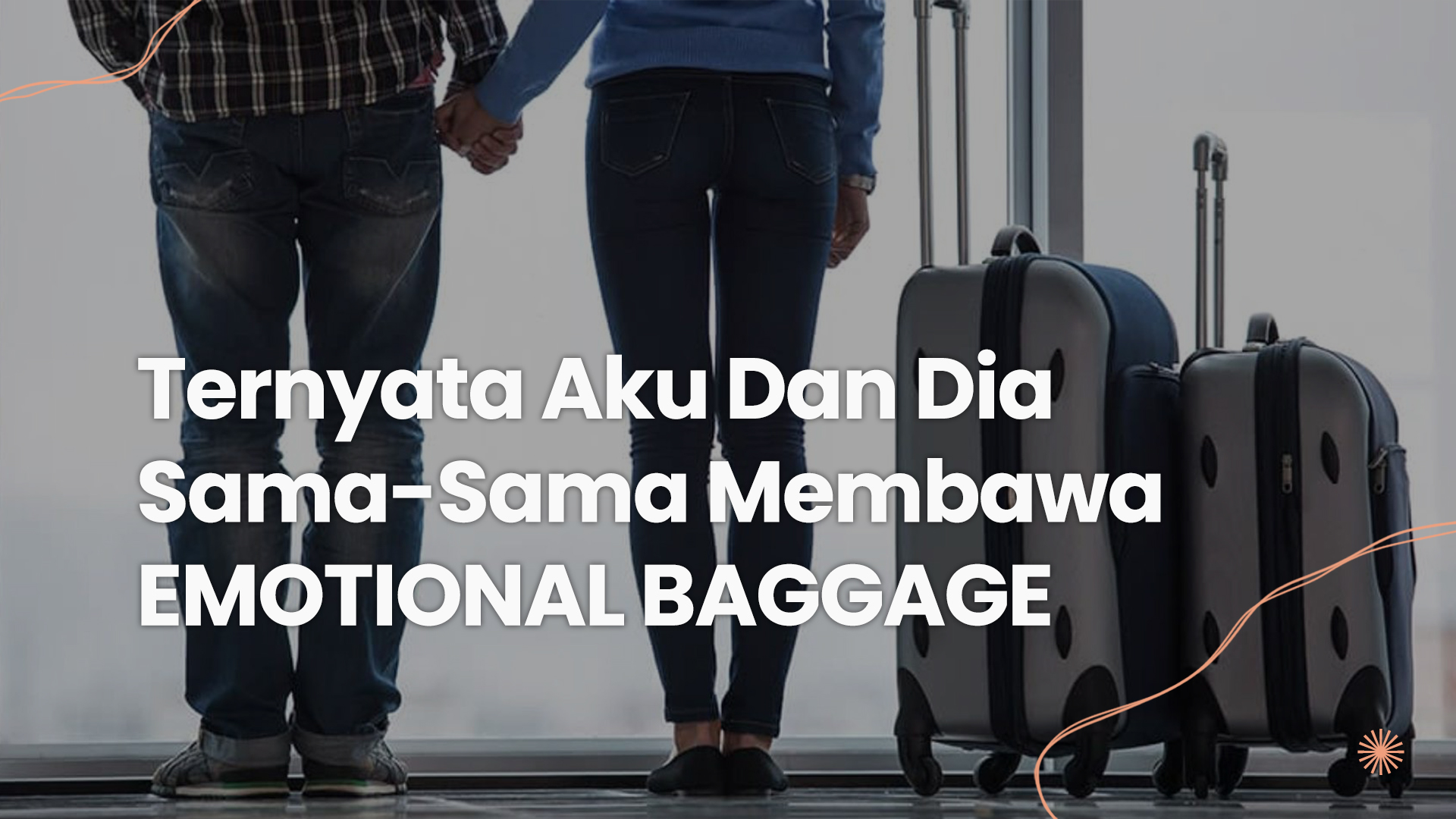 Membuka Emotional Baggage Pasangan