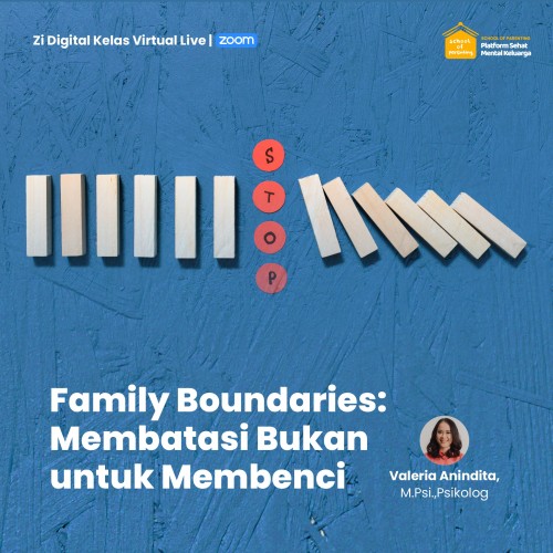 Family Boundaries: Membatasi Bukan untuk Membenci