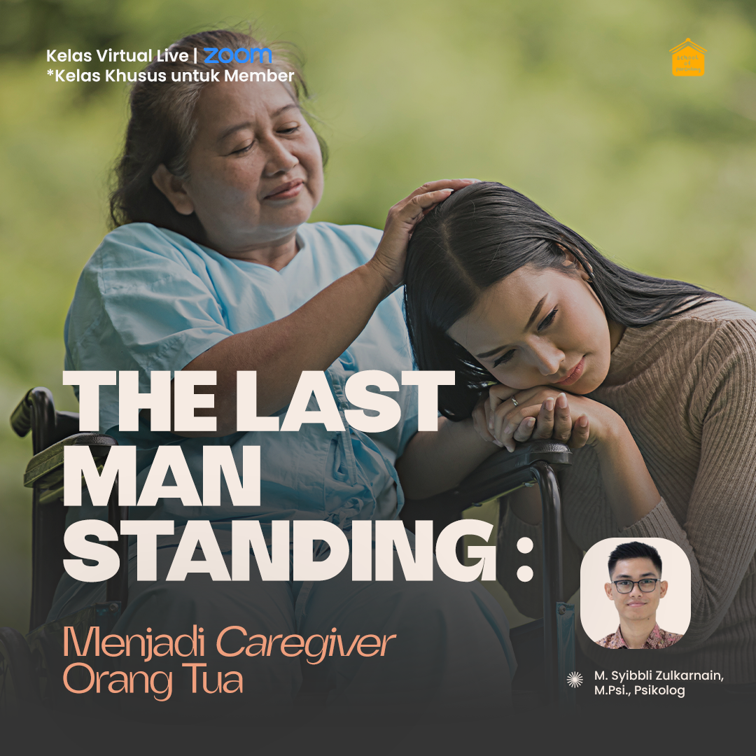 The Last Man Standing: Menjadi Caregiver Orang Tua