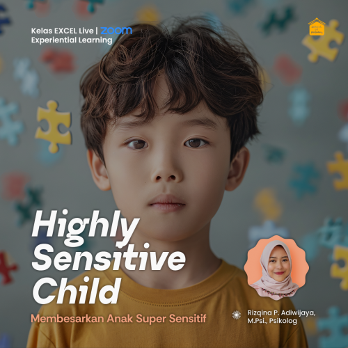 EXCEL • Highly Sensitive Child: Membesarkan Anak Super Sensitif