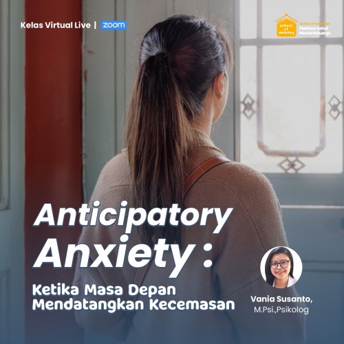 Anticipatory Anxiety: Ketika Masa Depan Mendatangkan Kecemasan