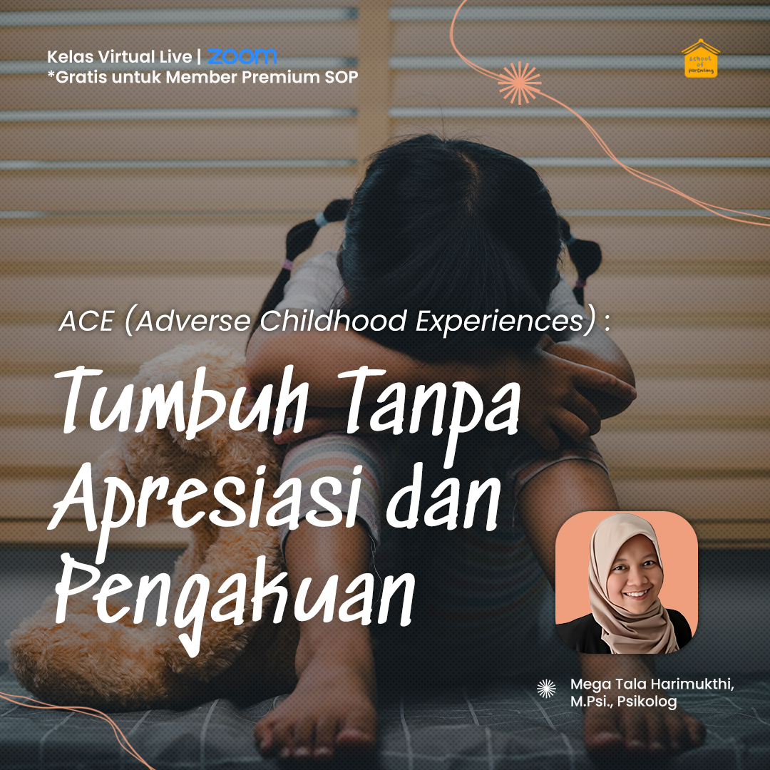 Adverse Childhood Experiences: Tumbuh Tanpa Apresiasi dan Pengakuan 